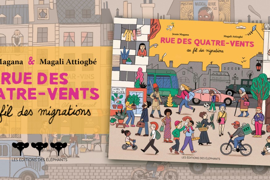 Précipitez-vous pour découvrir le beau livre ‘RUE DES QUATRE-VENTS, Au fil des migrations’ ; édité par Les Éléphants ; une bien jolie déambulation ! En librairie le 20 mars