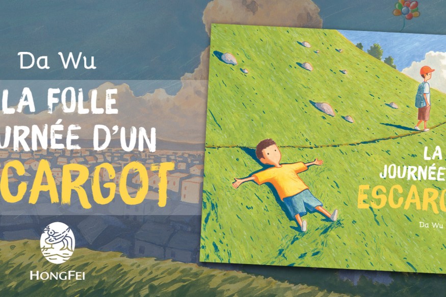 « La Folle Journée d’un Escargot » du jeune auteur DA WU, sort chez HONGFEI… c’est du bel ouvrage, une histoire entrainante et vive qui se lit d’une traite !
