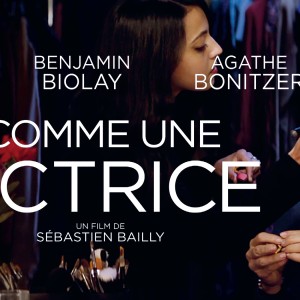 ‘COMME UNE ACTRICE’ de SÉBASTIEN BAILLY ; le portrait osé d’une femme et un beau rôle pour Julie Gayet ; sort en DVD LE 18 JUILLET