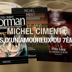 Michel Ciment le grand journaliste, homme de lettres, cinéphile et critique de cinéma vient de disparaître