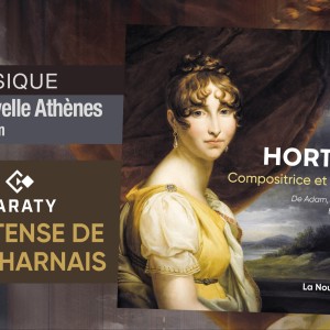 ‘Hortense, compositrice et son temps’ ; un superbe disque sorti chez PARATY et qui consacre l’une des plus importante compositrice française, Hortense de Beauharnais