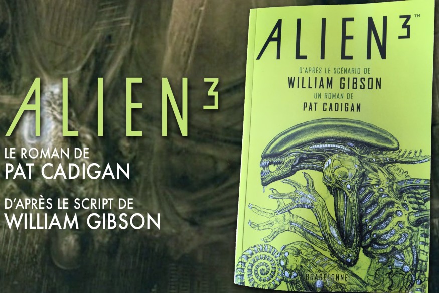 Sortie du roman de Pat Cadigan, tiré du script original de William Gibson pour Alien 3