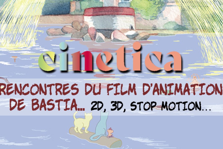 7ème édition de Cinetica, Rencontres du Film d’Animation de Bastia, du 10 au 14 novembre