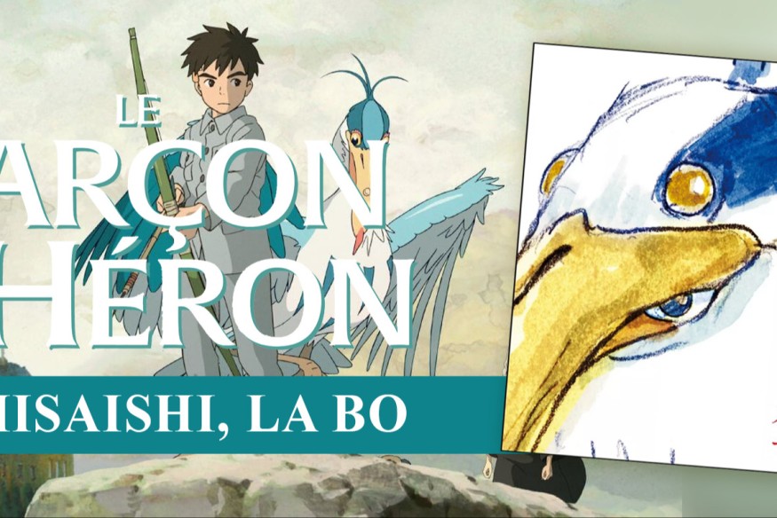 Joe Hisaishi retrouve Hayao Miyazaki et signe le score du film d’animation LE GARÇON ET LE HÉRON