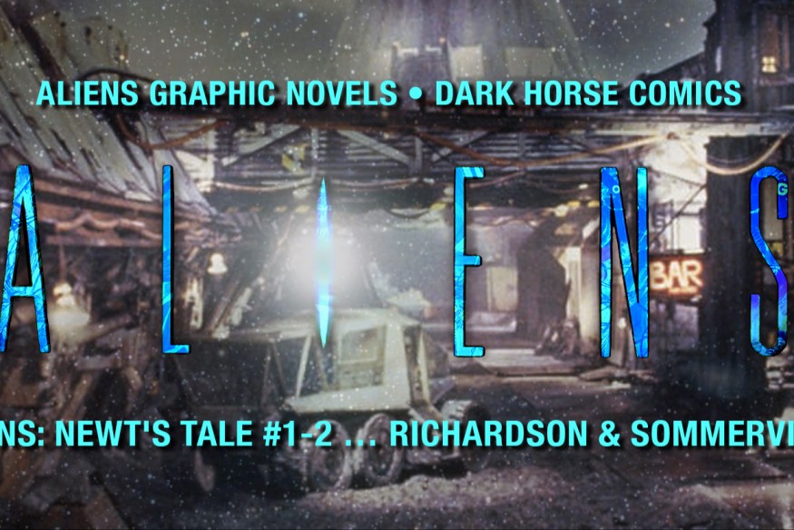 Aliens Graphic Novels, partie IV : Aliens: Newt’s Tale, l’adaptation de l’histoire de Newt, d’après le script original de James Cameron