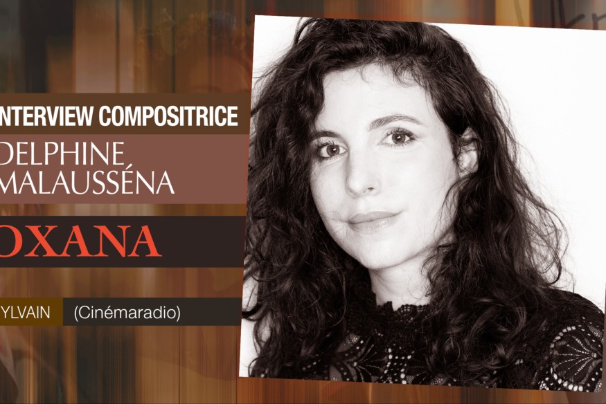 Delphine Malausséna, compositrice de la musique du film ‘Oxana’, évoque avec cinémaradio cette rencontre et son travail