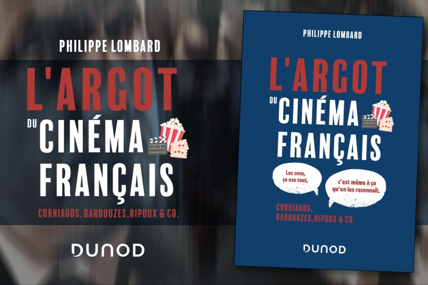 L'Argot du Cinéma Français, ouvrage signé Philippe Lombard, est disponible en librairie. Nous ne dirons pas qu’il est nécessaire de l’avoir, nous vous dirons que ce serait « folie » que de ne pas l’avoir !