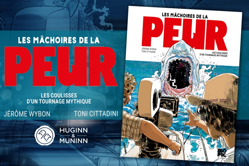 La BD « Les mâchoires de la peur » de Jérôme Wybon et Toni Cittadini, publié par Huginn & Muninn  est sorti ce 5 décembre… 