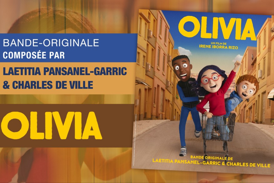 Laetitia Pansanel-Garric nous revient accompagnée par Charles De Ville, pour la musique du film d’animation espagnol ‘OLIVIA’…