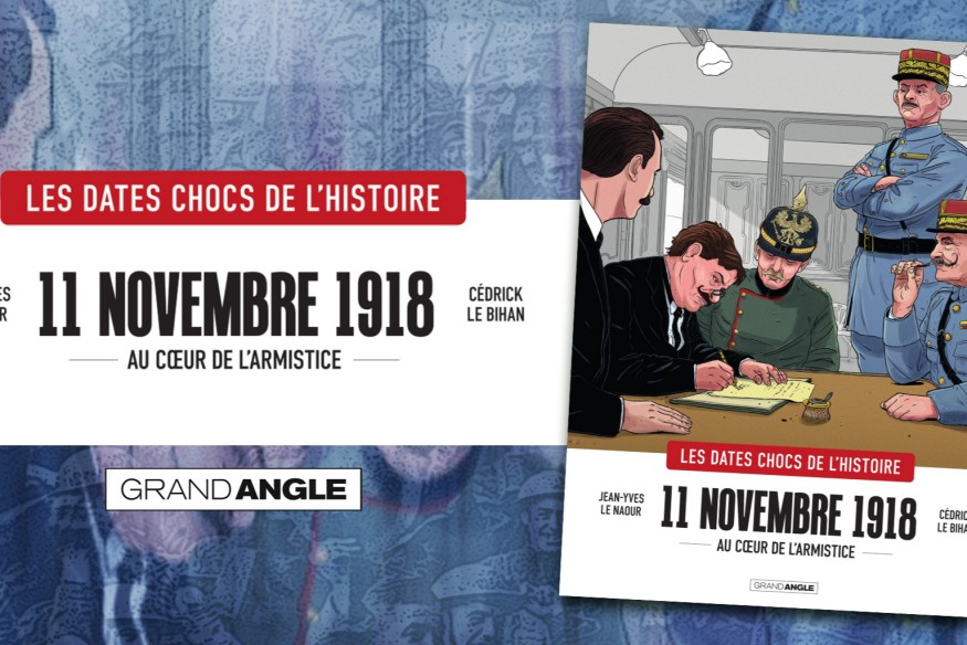 Jean-Yves Le Naour, nous revient en ce début septembre, avec toujours au dessin Cédrick Le Bihan, pour ’11 novembre 1918 - Au cœur de l'Armistice’ qui s’inscrit dans la série « Les dates chocs de l’histoire »
