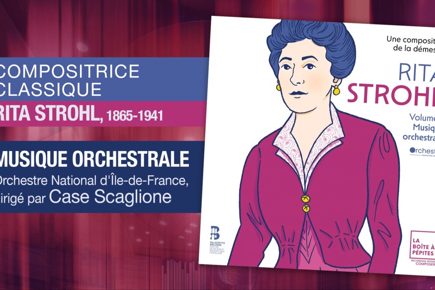 RITA STROHL, une compositrice oubliée, une étonnante et bouleversante ‘femme de musique’, se voit offrir une redécouverte de son œuvre avec cet album de compositions orchestrales.