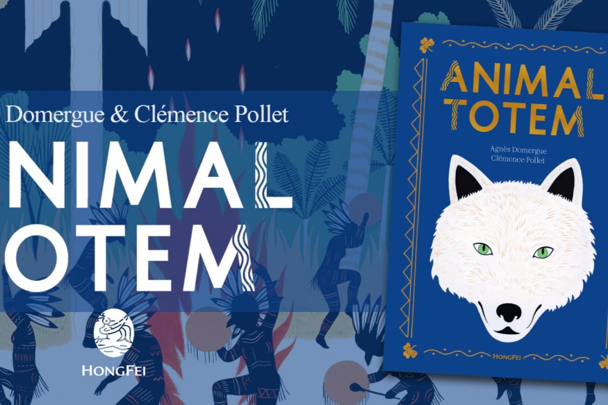 ‘Animal Totem’ est sorti, et c'est publié par HongFei… c'est un voyage joyeux et coloré, une quête initiatique, une découverte du monde des animaux, de leur nature et de leur influence