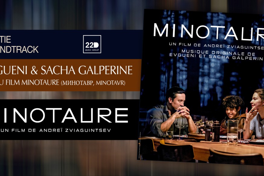 ‘Minotaure', la BO du film d’Andreï Zviaguintsev est sortie… elle est signée Evgueni et Sacha Galperine  ; et c’est assurément un score à découvrir