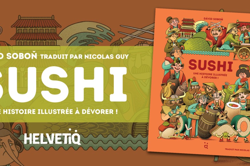 Helevtik invite les plus jeunes à dévorer ses ‘SUSHI’… une incursion en Asie, dans l’histoire et la confection du plat le plus réputé, savoureux ou basique, original ou traditionnel !